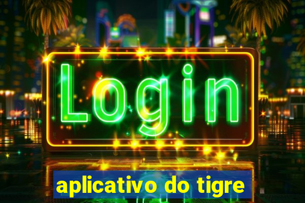 aplicativo do tigre